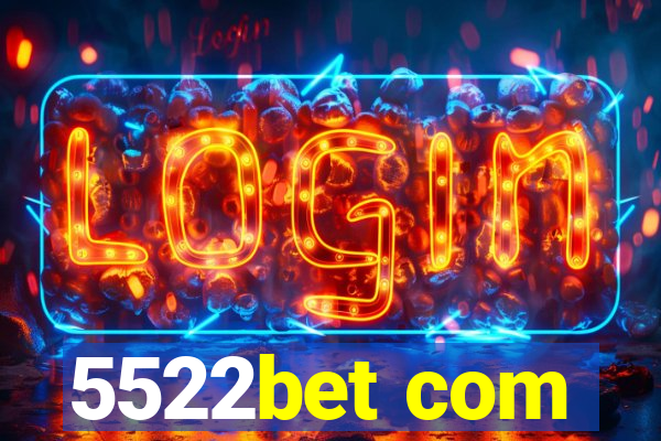 5522bet com